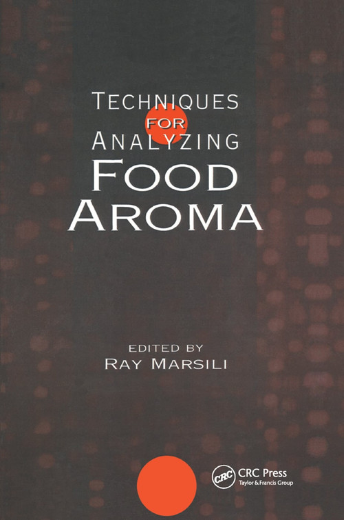 Techniques for Analyzing Food Aroma by Ray Marsili, 9780367401160