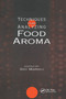 Techniques for Analyzing Food Aroma by Ray Marsili, 9780367401160