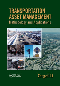 Transportation Asset Management (Methodology and Applications) by Zongzhi Li, 9780367657086
