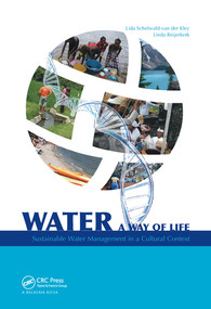 Water: A way of life (Sustainable water management in a cultural context) by A.J.M. (Lida) Schelwald-van der Kley, Linda Reijerkerk, 9780367577353