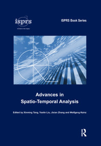 Advances in Spatio-Temporal Analysis by Xinming Tang, Yaolin Liu, Jixian Zhang, Wolfgang Kainz, 9781138372528