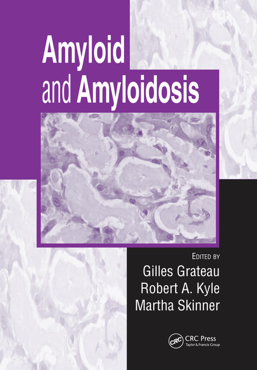 Amyloid and Amyloidosis by Gilles Grateau, Robert A. Kyle, Martha Skinner, 9780367454258