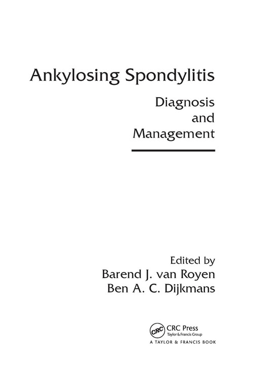 Ankylosing Spondylitis (Diagnosis and Management) by Barend J. van Royen, Ben A. C. Dijkmans, 9780367453879