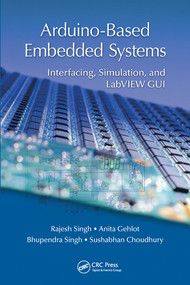 Arduino-Based Embedded Systems (Interfacing, Simulation, and LabVIEW GUI) by Rajesh Singh, Anita Gehlot, Bhupendra Singh, Sushabhan Choudhury, 9780367572686