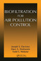 Biofiltration for Air Pollution Control by Joseph S. Devinny, Marc A. Deshusses, Todd Stephen Webster, 9780367579258