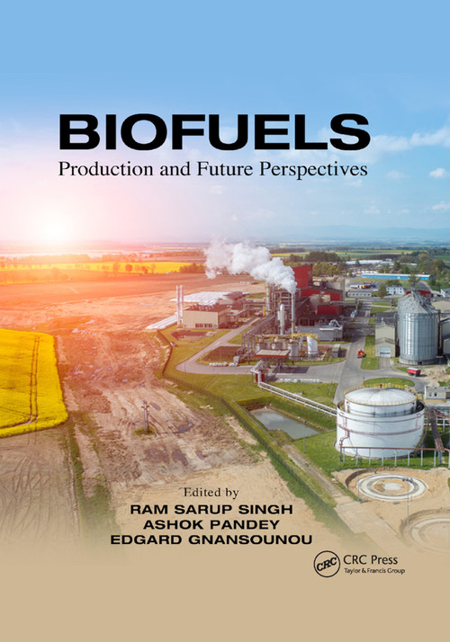 Biofuels (Production and Future Perspectives) by Ram Sarup Singh, Ashok Pandey, Edgard Gnansounou, 9780367873110