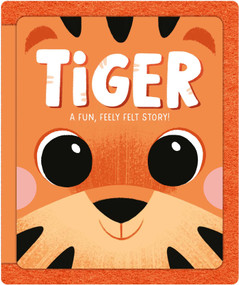 Tiger (A Fun, Feely Felt Story) by IglooBooks, Francesca De Luca, 9781837716265