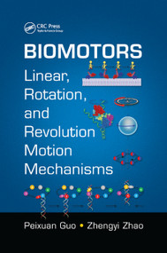 Biomotors (Linear, Rotation, and Revolution Motion Mechanisms) by Peixuan Guo, Zhengyi Zhao, 9780367872113