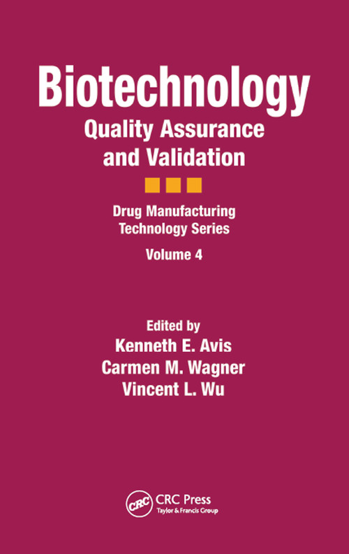 Biotechnology (Quality Assurance and Validation) by Kenneth E. Avis, Carmen M. Wagner, Vincent L. Wu, 9780367400255