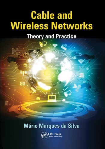 Cable and Wireless Networks (Theory and Practice) by Mário Marques da Silva, 9780367575076