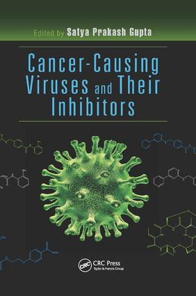 Cancer-Causing Viruses and Their Inhibitors by Satya Prakash Gupta, 9781138374836