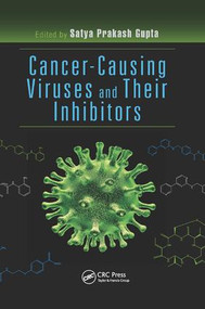 Cancer-Causing Viruses and Their Inhibitors by Satya Prakash Gupta, 9781138374836