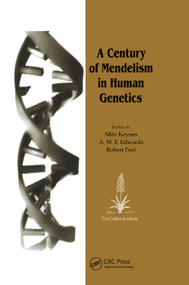 A Century of Mendelism in Human Genetics by Milo Keynes, A. W. F. Edwards, Robert Peel, 9780367394462