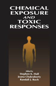 Chemical Exposure and Toxic Responses by Stephen K. Hall, 9780367448424