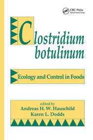 Clostridium Botulinum (Ecology and Control in Foods) by Hauschild, 9780367402624