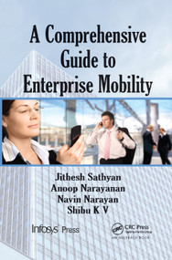 A Comprehensive Guide to Enterprise Mobility by Jithesh Sathyan, Anoop N., Navin Narayan, Shibu Kizhakke Vallathai, 9781138382121