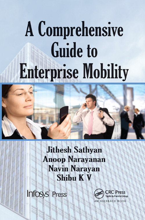 A Comprehensive Guide to Enterprise Mobility by Jithesh Sathyan, Anoop N., Navin Narayan, Shibu Kizhakke Vallathai, 9781138382121