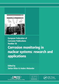 Corrosion Monitoring in Nuclear Systems EFC 56 (Research and Applications) by Stefan Ritter, Anders Molander, 9780367445973