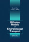 Diffusion Models of Environmental Transport by Bruce Choy, Danny D. Reible, 9780367399344