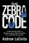 The Zebra Code (A Step-By-Step Guide to Mastering Career Skills That Make You a Standout Professional) by Andrew LaCivita, 9798888450444