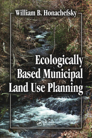 Ecologically Based Municipal Land Use Planning by William B Honachefsky, 9780367579050