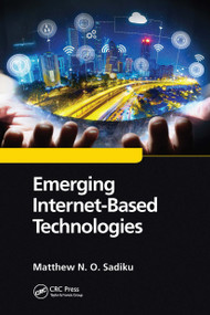 Emerging Internet-Based Technologies by Matthew N. O. Sadiku, 9780367656690