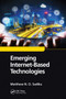Emerging Internet-Based Technologies by Matthew N. O. Sadiku, 9780367656690