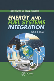 Energy and Fuel Systems Integration by Yatish T. Shah, 9780367377342