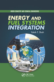 Energy and Fuel Systems Integration by Yatish T. Shah, 9780367377342