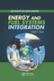 Energy and Fuel Systems Integration by Yatish T. Shah, 9780367377342