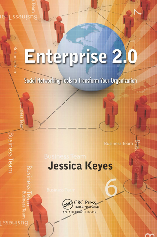 Enterprise 2.0 (Social Networking Tools to Transform Your Organization) by Jessica Keyes, 9780367380991