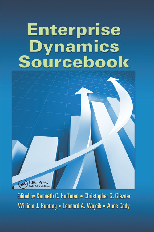 Enterprise Dynamics Sourcebook by Kenneth C. Hoffman, Christopher G. Glazner, William J. Bunting, Leonard A. Wojcik, Anne Cady, 9781138381421