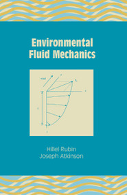 Environmental Fluid Mechanics by Hillel Rubin, 9780367397036