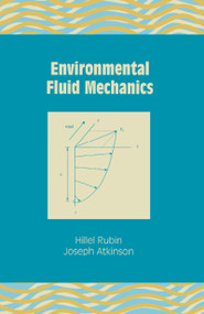 Environmental Fluid Mechanics by Hillel Rubin, 9780367397036