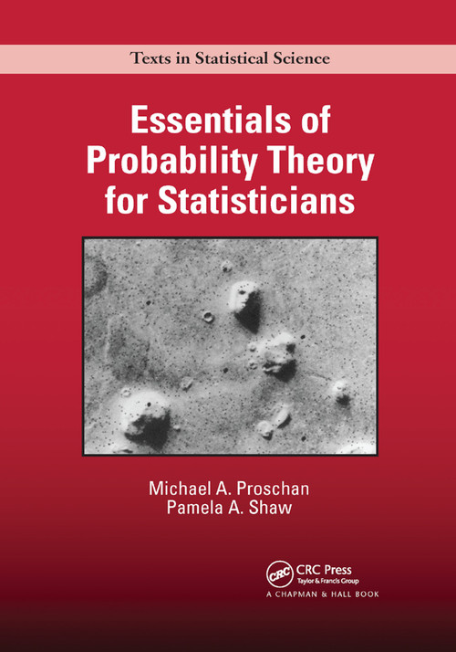 Essentials of Probability Theory for Statisticians by Michael A. Proschan, Pamela A. Shaw, 9780367871635