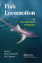 Fish Locomotion (An Eco-ethological Perspective) by Paolo Domenici, 9780367452414
