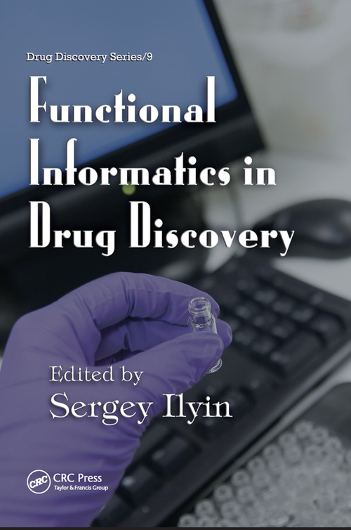 Functional Informatics in Drug Discovery by Sergey Ilyin, 9780367452940