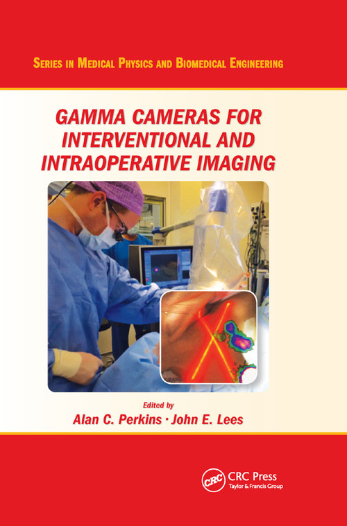 Gamma Cameras for Interventional and Intraoperative Imaging by Alan C. Perkins, John E. Lees, 9780367873509