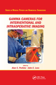 Gamma Cameras for Interventional and Intraoperative Imaging by Alan C. Perkins, John E. Lees, 9780367873509