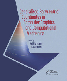 Generalized Barycentric Coordinates in Computer Graphics and Computational Mechanics by Kai Hormann, N. Sukumar, 9780367657598