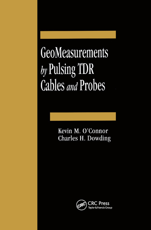 GeoMeasurements by Pulsing TDR Cables and Probes by Kevin M O'Connor, Charles H Dowding, 9780367399979