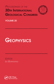 Geophysics (Proceedings of the 30th International Geological Congress, Volume 20) by Liu Guangding, 9780367448271