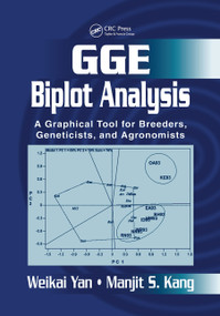 GGE Biplot Analysis (A Graphical Tool for Breeders, Geneticists, and Agronomists) by Weikai Yan, Manjit S. Kang, 9780367454791