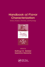 Handbook of Flavor Characterization (Sensory Analysis, Chemistry, and Physiology) by Kathryn D. Deibler, Jeannine Delwiche, 9780367395025