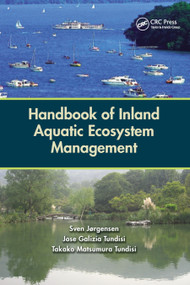 Handbook of Inland Aquatic Ecosystem Management by Sven Jorgensen, Jose Galizia Tundisi, Takako Matsumura Tundisi, 9780367865665