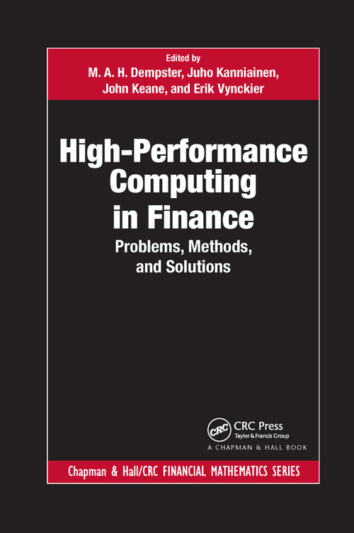 High-Performance Computing in Finance (Problems, Methods, and Solutions) by M. A. H. Dempster, Juho Kanniainen, John Keane, Erik Vynckier, 9780367657345