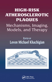High-Risk Atherosclerotic Plaques (Mechanisms, Imaging, Models, and Therapy) by Levon Michael Khachigian, 9780367454241