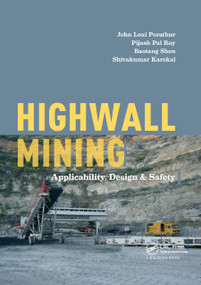 Highwall Mining (Applicability, Design & Safety) by John Loui Porathur, Pijush Pal Roy, Baotang Shen, Shivakumar Karekal, 9780367889326