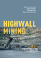 Highwall Mining (Applicability, Design & Safety) by John Loui Porathur, Pijush Pal Roy, Baotang Shen, Shivakumar Karekal, 9780367889326