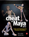 How to Cheat in Maya 2013 (Tools and Techniques for Character Animation) by Eric Luhta, Kenny Roy, 9780240525907